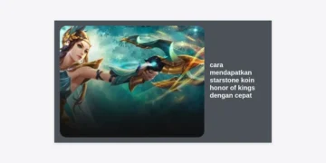 7+ Cara Mendapatkan Starstone Koin Honor of Kings dengan Cepat untuk Unlock Semua Hero