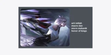 Arti Istilah Macro dan Micro Mekanik Honor of Kings: Panduan Lengkap Menuju Rank Grandmaster