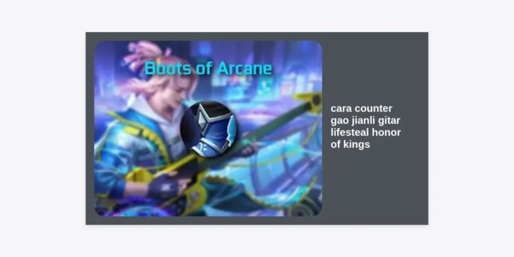 Cara Counter Gao Jianli Gitar Lifesteal Honor of Kings: Strategi, Item, dan Hero Paling Ampuh