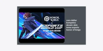 Cara Daftar Kompetisi Desain Skin Tema Esports Honor of Kings: Panduan Lengkap & Tips Menang