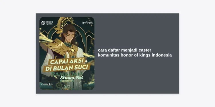 Cara Daftar Menjadi Caster Komunitas Honor of Kings Indonesia: Panduan Lengkap Karir Esports