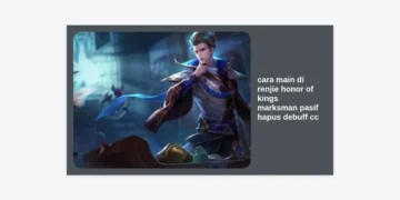 Cara Main Di Renjie Honor of Kings: Marksman Pasif Hapus Debuff CC & Build Tersakit 2024