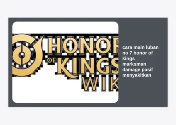 Cara Main Luban No 7 Honor of Kings Marksman Damage Pasif Menyakitkan & Build Terkuat 2024