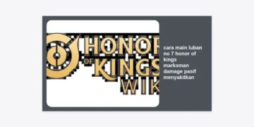 Cara Main Luban No 7 Honor of Kings Marksman Damage Pasif Menyakitkan & Build Terkuat 2024