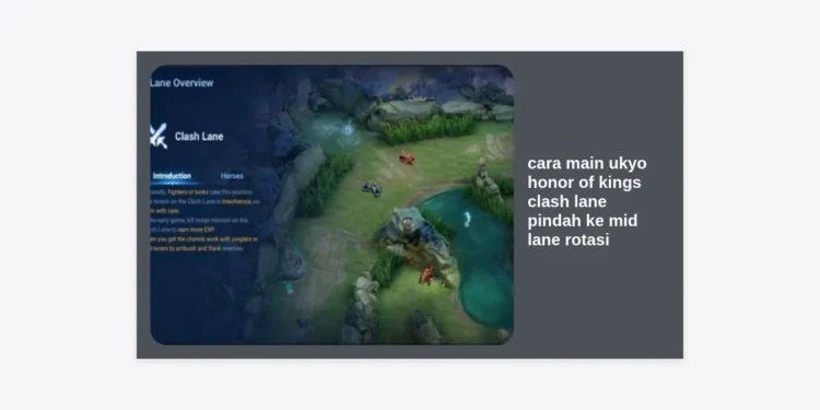 Cara Main Ukyo Honor of Kings Clash Lane Pindah ke Mid Lane Rotasi: Panduan Strategi Pro