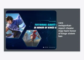 Cara Melaporkan Report Cheater Map Hack Honor of Kings dan Memahami Sistem Ban HOK