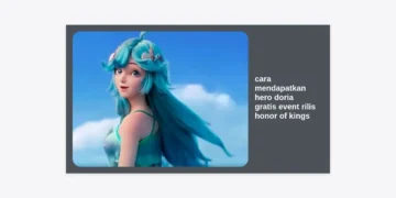 Cara Mendapatkan Hero Doria Gratis Event Rilis Honor of Kings: Panduan Lengkap & Strategi Pro