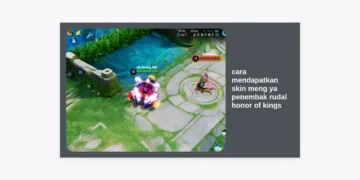 Cara Mendapatkan Skin Meng Ya Penembak Rudal Honor of Kings: Panduan Lengkap & Tips Pro