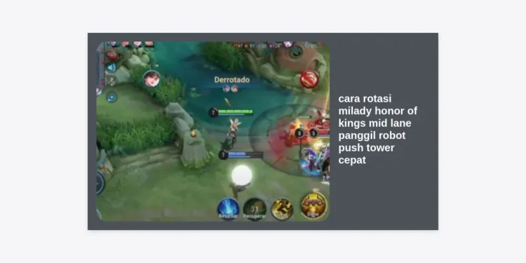 Cara Rotasi Milady Honor of Kings Mid Lane Panggil Robot Push Tower Cepat