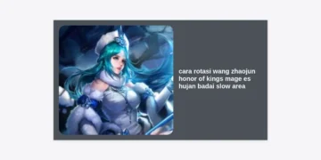 Cara Rotasi Wang Zhaojun Honor of Kings: Panduan Mage Es Hujan Badai Slow Area Terbaik