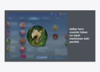 Daftar Hero Counter Luban No Tujuh Marksman Kaki Pendek Terlengkap di Honor of Kings