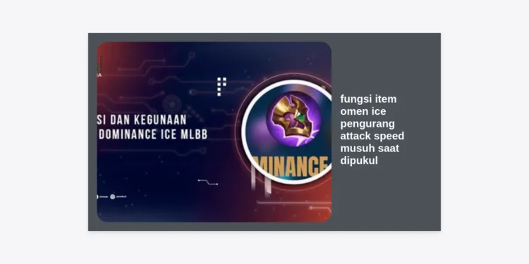Fungsi Item Omen Ice Pengurang Attack Speed Musuh Saat Dipukul di Honor of Kings: Panduan Lengkap & Strategi
