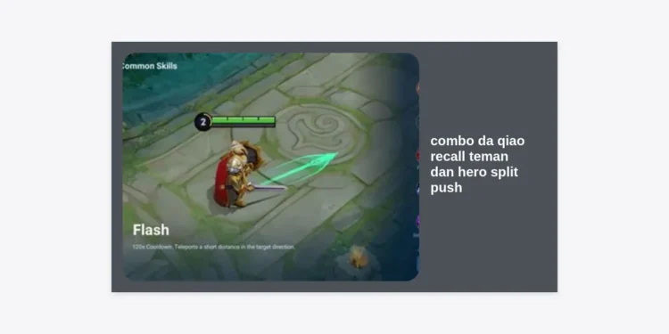 Mastering Strategy: Panduan Lengkap Combo Da Qiao Recall Teman dan Hero Split Push di Honor of Kings