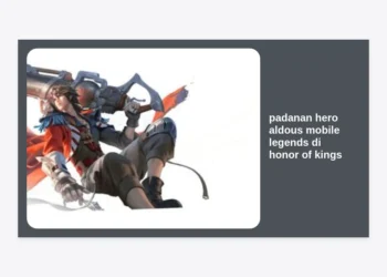 Padanan Hero Aldous Mobile Legends di Honor of Kings: Analisis Mendalam dan Strategi Menang