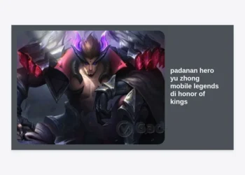 Padanan Hero Yu Zhong Mobile Legends di Honor of Kings: Panduan Lengkap Transisi Hero EXP Lane
