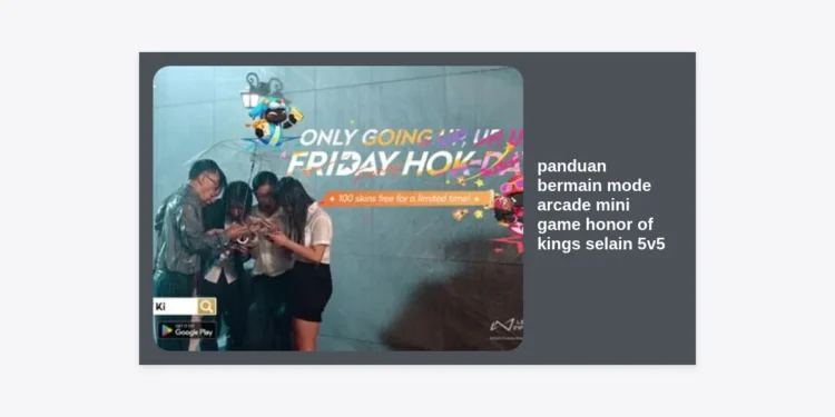 Panduan Bermain Mode Arcade Mini Game Honor of Kings Selain 5v5 Terlengkap