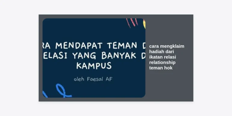 Panduan Lengkap Cara Mengklaim Hadiah dari Ikatan Relasi Relationship Teman HOK