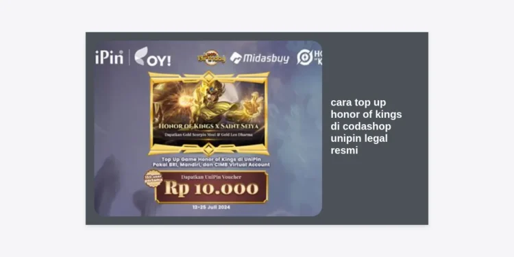 Panduan Lengkap Cara Top Up Honor of Kings di Codashop & UniPin Legal Resmi