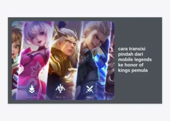 Panduan Lengkap: Cara Transisi Pindah dari Mobile Legends ke Honor of Kings Pemula Agar Langsung Jago