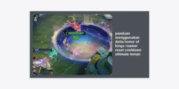Panduan Menggunakan Dolia Honor of Kings Roamer: Cara Reset Cooldown Ultimate Teman