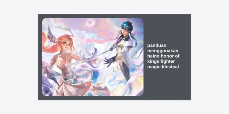 Panduan Menggunakan Heino Honor of Kings Fighter Magic Lifesteal Terlengkap: Build, Strategi, dan Tips Pro