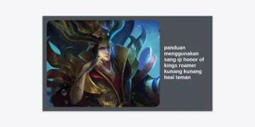 Panduan Menggunakan Sang Qi Honor of Kings: Raja Roamer Kunang-Kunang Heal Teman Terbaik