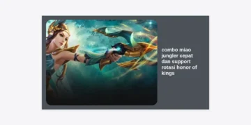 Rahasia Combo Miao Jungler Cepat dan Support Rotasi Honor of Kings: Panduan Dominasi Map!