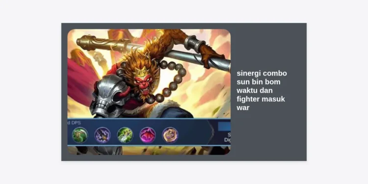 Rahasia Sinergi Combo Sun Bin Bom Waktu dan Fighter Masuk War: Dominasi Ranked Honor of Kings!