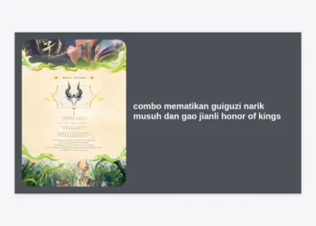 Strategi Menang Cepat! Combo Mematikan Guiguzi Narik Musuh dan Gao Jianli Honor of Kings