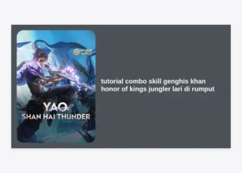 Tutorial Combo Skill Genghis Khan Honor of Kings Jungler Lari di Rumput: Panduan Lengkap Menjadi Marksman Jungler Tak Terkalahkan