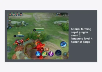 Tutorial Farming Cepat Jungler Menit 1 Langsung Level 4 Honor of Kings
