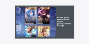 Tutorial Gacha Skin Valentine Couple Pasangan Honor of Kings Terlengkap 2024: Tips Hemat & Beruntung