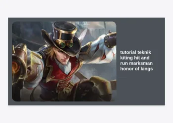 Tutorial Teknik Kiting Hit and Run Marksman Honor of Kings Paling Lengkap 2024