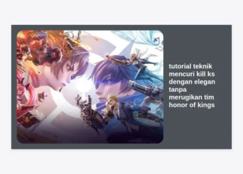 Tutorial Teknik Mencuri Kill KS dengan Elegan Tanpa Merugikan Tim Honor of Kings