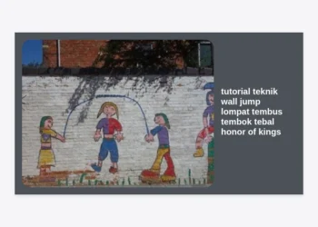 Tutorial Teknik Wall Jump Lompat Tembus Tembok Tebal Honor of Kings: Panduan Pro Player